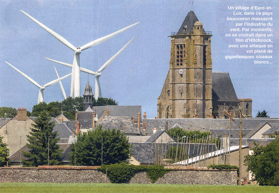 Un village d’Eure-et-Loir, dans ce pays beauceron massacré par l’industrie du vent. Par moments, on se croirait dans un film d’Hitchcock, avec une attaque en vol plané de gigantesques oiseaux blancs...